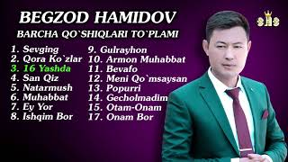 BEGZOD HAMIDOV BARCHA QO`SHIQLAR AUDIO TO`PLAMI !