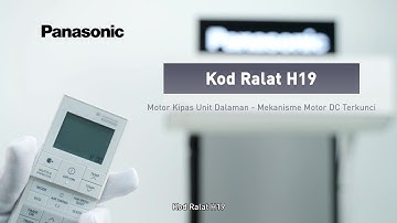 Panasonic Aircond: Kod Ralat H19 Motor Kipas Unit Dalaman – Mekanisme Motor DC Terkunci