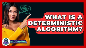 What Is A Deterministic Algorithm? - Next LVL Programming