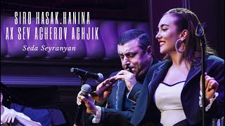 Seda Seyranyan - Siro Hasak/Ax Sev Acherov Aghjik/Hanina (Seyranyan Project's  New Live Concert)