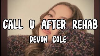Devon Cole - Call U After Rehab (Lyrics)