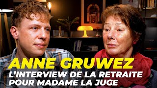 ANNE GRUWEZ : l'interview de la retraite pour Madame la Juge - SUPERPAUSE