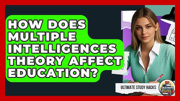 How Does Multiple Intelligences Theory Affect Education? - Ultimate Study Hacks
