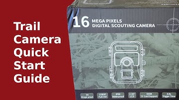 Trail Camera Quick Start Guide
