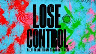 Salvi, Braveboy, Franklin Dam - Lose Control (Official Lyric Video)