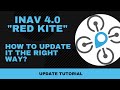 INAV 4.0 - How to update correctly