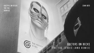 Doctors on Decks - The Fog (Chris Luno Remix)