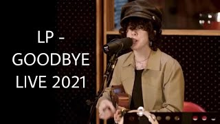 LP - Goodbye [Live 2021]