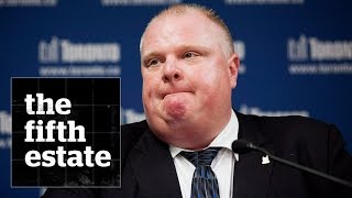 The Rob Ford Story  the fifth estate