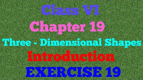 || Class VI ||Chapter 19 || Three - Dimensional Shapes || Mathematics ||