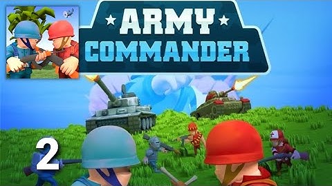 Army Commander - Gameplay Walkthrough Part 2 Tutorial (ios Android)