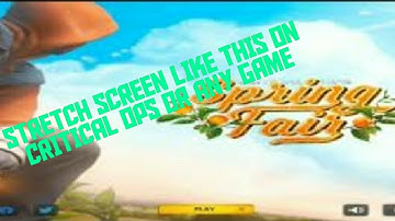 HOW TO STRETCH SCREEN OF CRITICAL OPS OR ANY GAME IN ANDROID (IPAD VIEW)