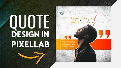 How To Create Quote Design in Pixellab: A Step-by-Step Tutorial