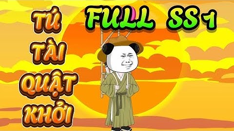 FULL SS1 : TÚ TÀI QUẬT KHỞI - HÀ NHÂN XUYÊN KHÔNG QUYẾT THI ĐỖ TÚ TÀI #hanhan