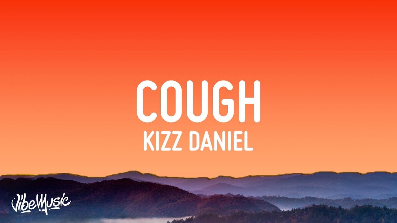 Kizz Daniel, EMPIRE - Cough (Lyrics)