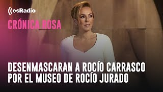 Crónica Rosa: Desenmascaran a Rocío Carrasco por el museo de Rocío Jurado