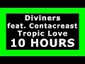 Diviners feat. Contacreast - Tropic Love 🔊 ¡10 HOURS! 🔊 [NCS Release] ✔️