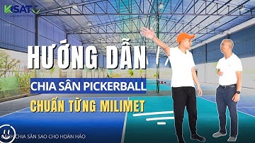Hướng dẫn chia sân Pickleball CHUẨN TỪNG MILIMET: Chia sai là chơi sai!
