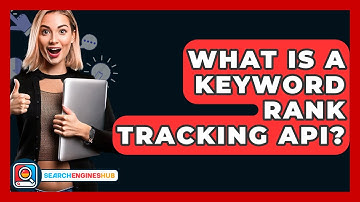 What Is A Keyword Rank Tracking API? - SearchEnginesHub.com