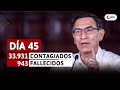 Coronavirus en el Perú: Vizcarra brinda reporte de estado de emergencia| Día 45