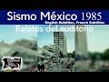 Sismo México 1985 | Relatos del auditorio | Relatos del lado oscuro