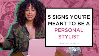 5 Signs Youre Destined To Become A Personal Stylist