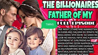 FULL EPISODE|THE BILLIONAIRES FATHER OF MY TWINS|OFW KABAYAN STORIES