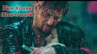 Tum hi Aana new Hindi slowed reverb mp3 song