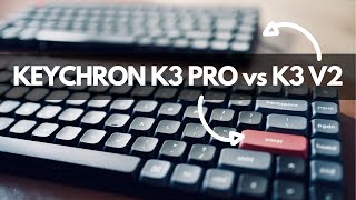 Keychron K3 Pro vs K3 v2  Which Keyboard is Best for YOU?