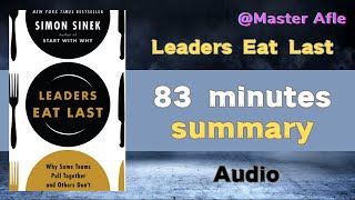 Summary of Leaders Eat Last by Simon Sinek | 83 minutes audiobook summary