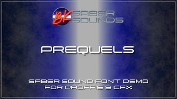Prequels - Saber Font Demo for Proffie, GHv3, XenoV3 and CFX
