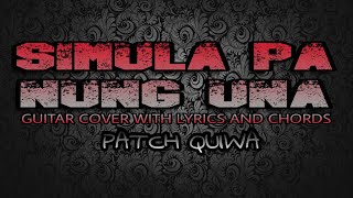 Video thumbnail of "Simula Pa Nung Una - Patch Quiwa (Guitar Cover With Lyrics & Chords)"