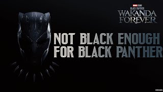 "Black Panther: Wakanda Forever Isn't For You"