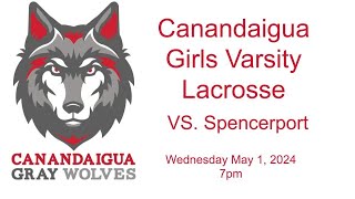 Canandaigua Girls Varsity Lacrosse VS Spencerport 5/1/24