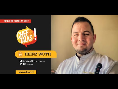 ChefTalks Duoc UC 2022, con el Chef Heinz Wuth