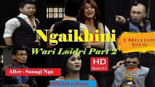 NGAIKHINI | WARI LOIDRI 2 | Manipuri Sumang Lila | Official Release