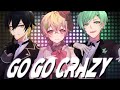 【🍓すとぷり👑】GO GO CRAZY/きみゆめ【歌ってみた】【新人歌い手グループ】【たけくん/ラメリィ/かもめ】