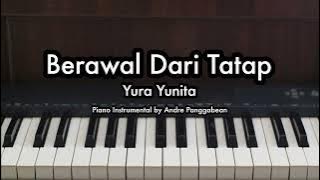 Berawal Dari Tatap - Yura Yunita | Piano Karaoke by Andre Panggabean