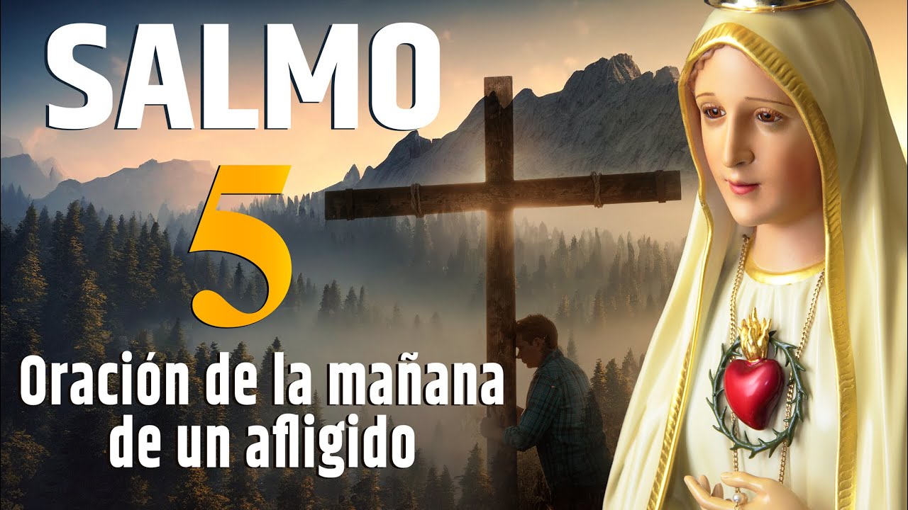 SALMO 5 - Oración de la mañana de un afligido. #oraciondehoy - YouTube