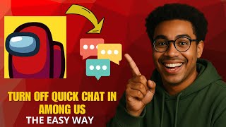 How to Turn Off Quick Chat in Among Us (2025 Guide)
