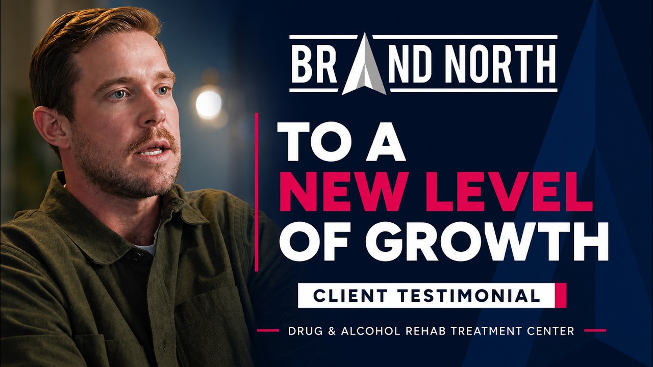 Addiction treatment center &mdash; Brand North client testimonial