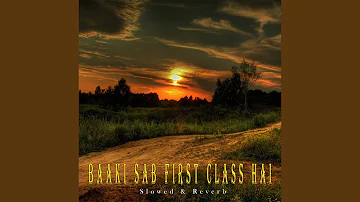 Baaki Sab first Class hai