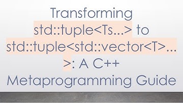 Transforming std::tuple Ts...  to std::tuple std::vector T ... : A C++ Metaprogramming Guide