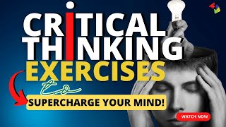 12 Mind Blowing Critical Thinking Exercises To Supercharge Your Mind