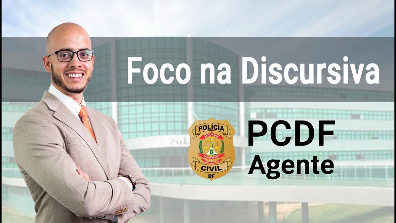 Análise rápida do Edital de Agente PCDF/2020 - Foco na Discursiva