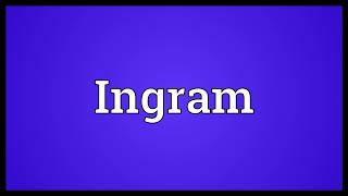 Ingram Meaning  - what does ingram means in English - in English