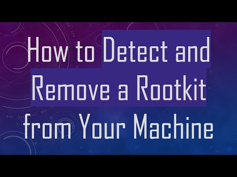 How to Detect and Remove a Rootkit from Your Machine