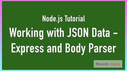 Working with Json data - express & body parser | Nodejs full course | #revildo_code