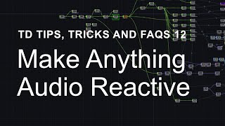 Make Anything Audio Reactive – TouchDesigner Tips, Tricks and FAQs 12