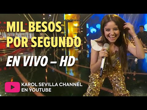 Karol Sevilla - Mil Besos Por Segundo - Versión HD - En Vivo